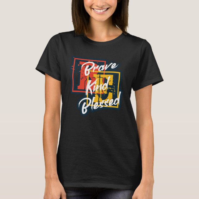 Camiseta Mensaje motivacional positivo que dice ser valient (Anverso)