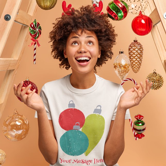 Camiseta Mensaje Personalizado de los Ornamentos de Navidad (Subido por el creador)