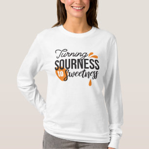 Camiseta Mensaje positivo de la vida - Se vuelve amargo par