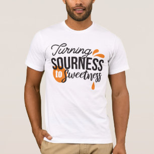 Camiseta Mensaje positivo de la vida - Se vuelve amargo par