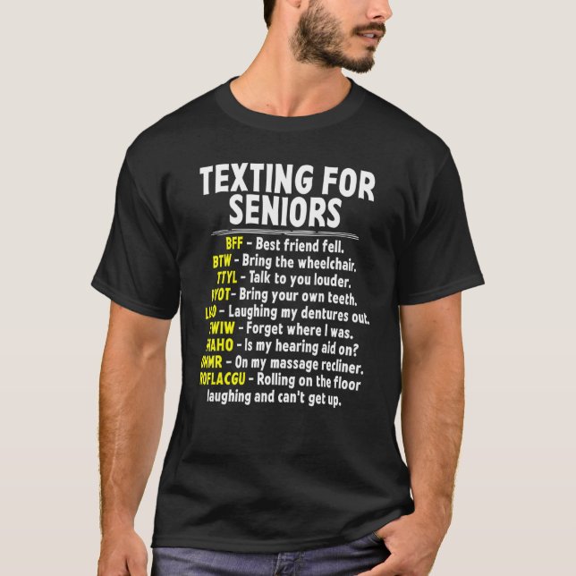Camiseta Mensajes De Texto Para Ancianos De Edad Sarcástico (Anverso)