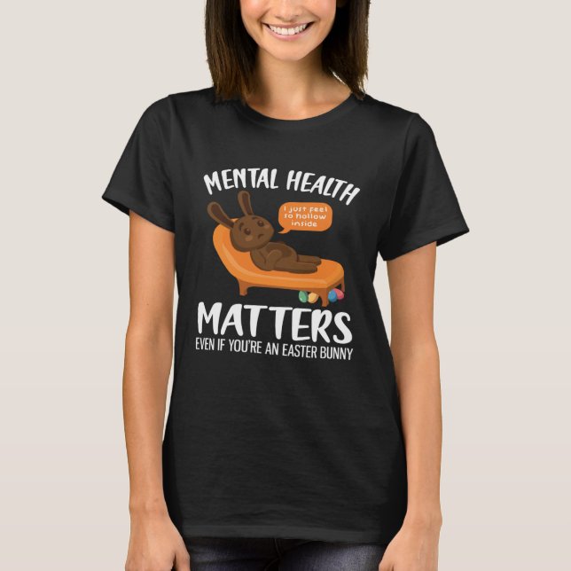 Camiseta Mental Health Awareness Chocolate Bunny Funny East (Anverso)