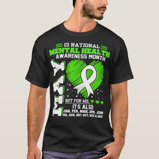 Camiseta Mental Health Awareness Month Is All Year (Anverso)