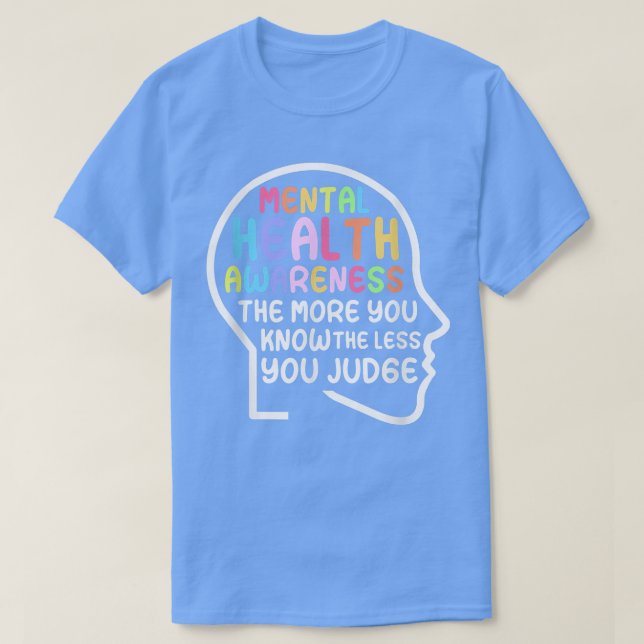 Camiseta Mental Health Awareness The More You Know 4054  (Diseño del anverso)