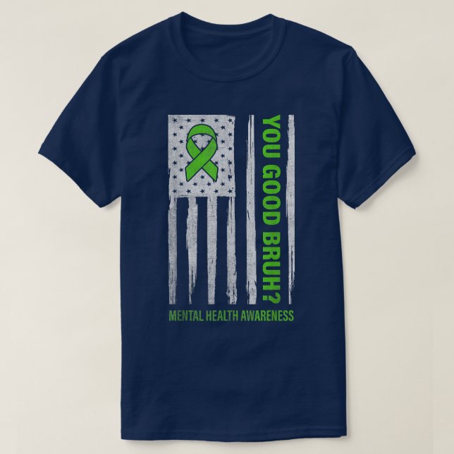 Camiseta Mental Health Awareness You Good Bruh Usa Flag 412 (Diseño del anverso)