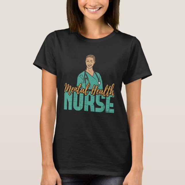Camiseta Mental Health Nurse Nursing Practitioner RN Nurses (Anverso)