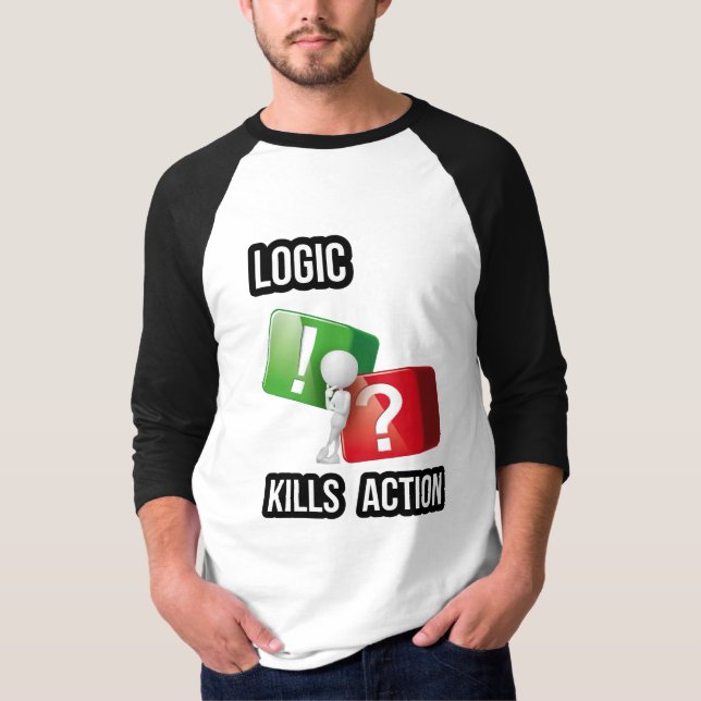 Camiseta Mentalidad de hacedores de "La lógica mata la acci (Anverso)