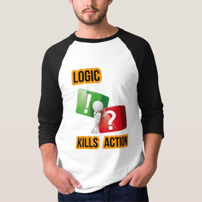 Camiseta Mentalidad de hacedores de "La lógica mata la acci (Anverso)