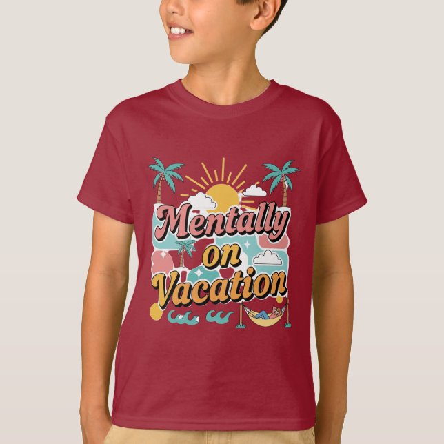 Camiseta Mentally Checked Out – Vacation Mode On T-shirt  (Anverso)