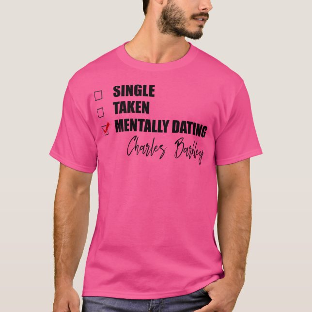 Camiseta Mentally Dating Charles Barkley (Anverso)