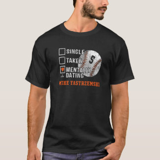 Camiseta Mentally Dating Mike Yastrzemski Mike Yastrzemski