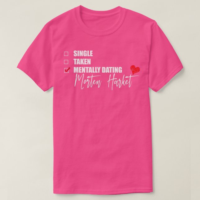 Camiseta Mentally Dating Morten Harket  (Diseño del anverso)