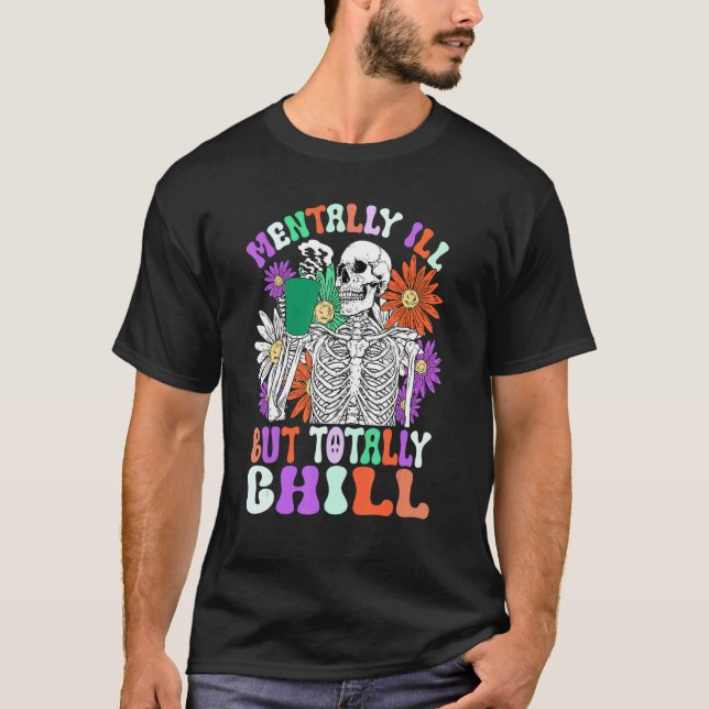 Camiseta Mentally Ill But Totally Chill Halloween Costume S (Anverso)