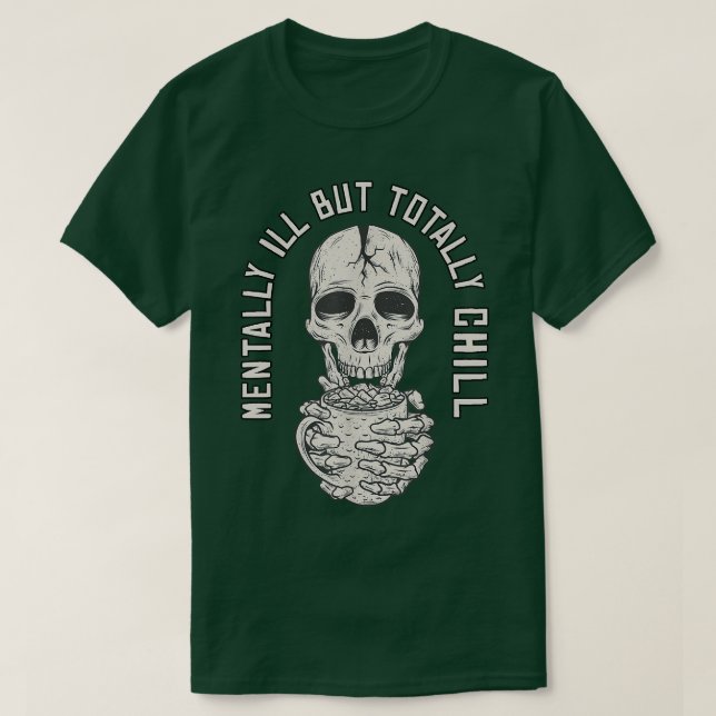 Camiseta Mentally Ill But Totally Chill Halloween Costume S (Diseño del anverso)