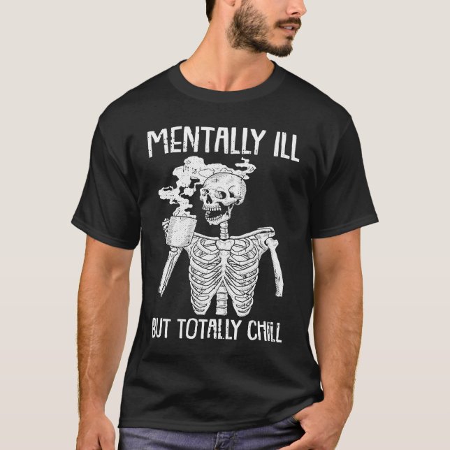 Camiseta Mentally Ill But Totally Chill Halloween Costume S (Anverso)