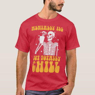 Camiseta Mentally Ill But Totally Chill Halloween Groovy Sk