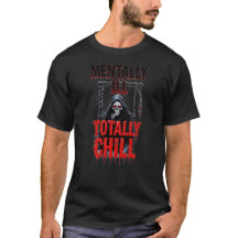 Mentally ill - Totally chill