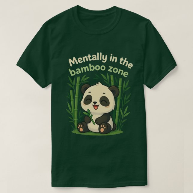 Camiseta Mentally in the Bamboo Zone – Cute Chibi Panda T-S (Diseño del anverso)