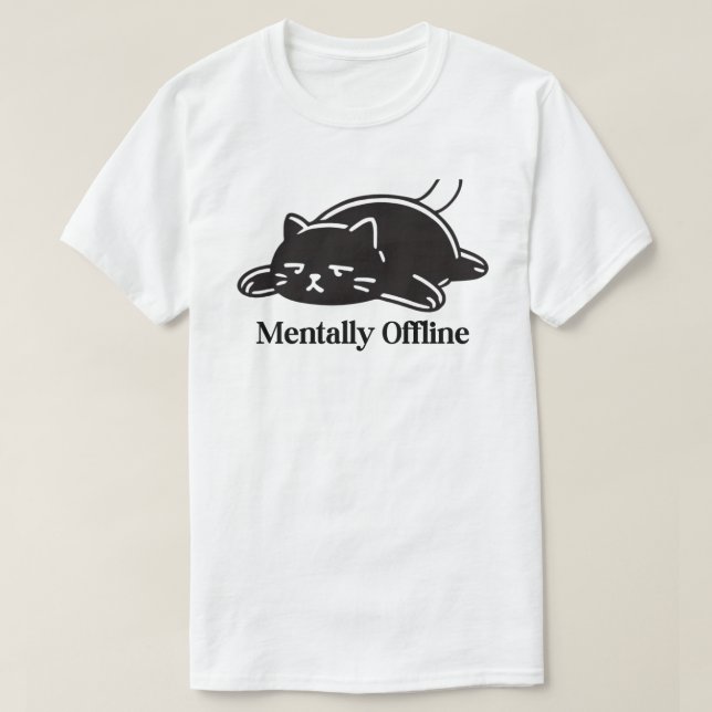 Camiseta Mentally Offline Funny Introvert Mood Design (Diseño del anverso)