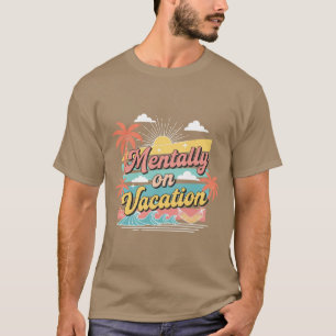 Camiseta Mentally On Vacation Travel Vibe Unisex Tee