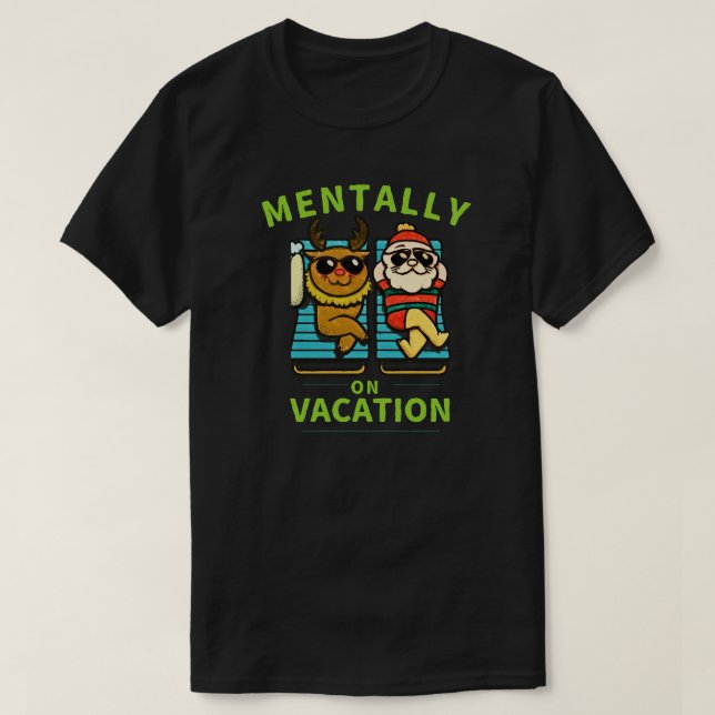 Camiseta Mentally on Vacation  with Funny Burnout Humor  (Diseño del anverso)