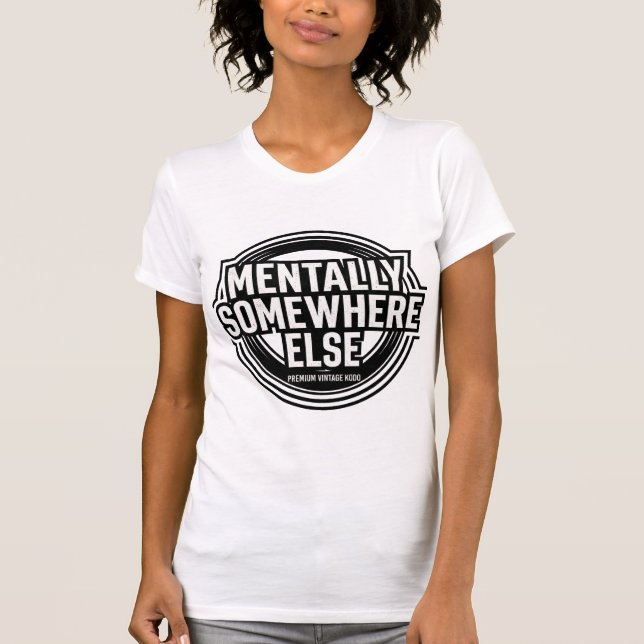 Camiseta MENTALLY SOMEWHERE ELSE - Vintage Streetwear (Anverso)