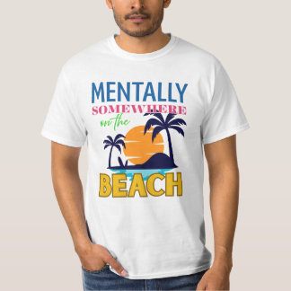Camiseta Mentally Somewhere on the Beach | Chill Vibes