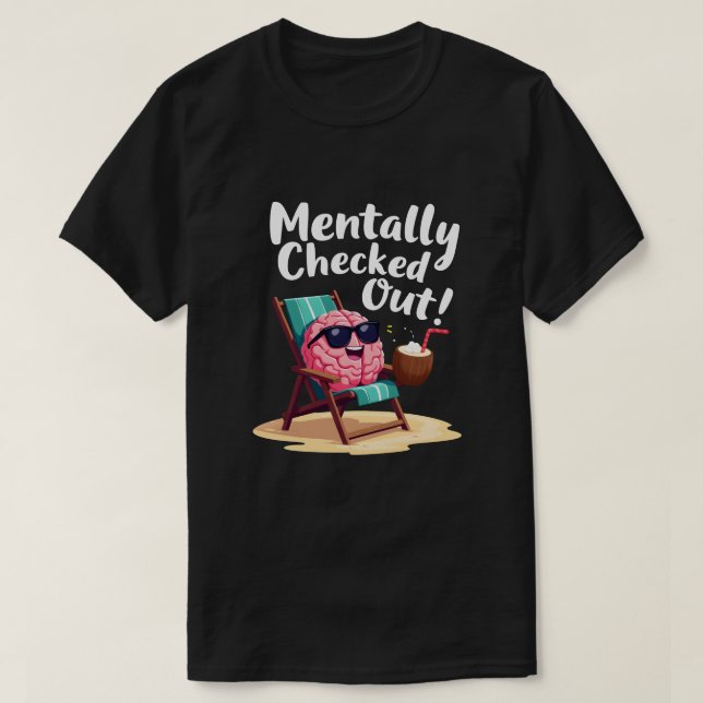 Camiseta Mentalmente desprotegido - Cerebro en vacaciones (Diseño del anverso)