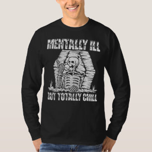 Camiseta Mentalmente Enfermo Pero Totalmente Chill Hallowee