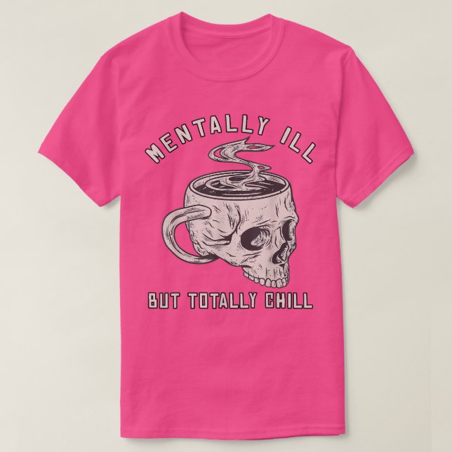 Camiseta Mentalmente Enfermo Pero Totalmente Chill Hallowee (Diseño del anverso)