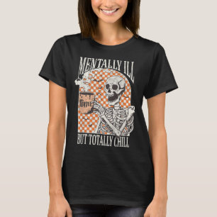 Camiseta Mentalmente Enfermo Pero Totalmente Chill Hallowee