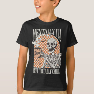 Camiseta Mentalmente Enfermo Pero Totalmente Chill Hallowee