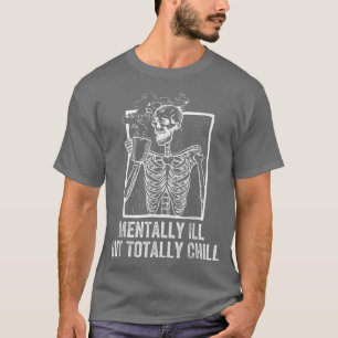 Camiseta Mentalmente Enfermo Pero Totalmente Chill Hallowee