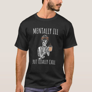 Camiseta Mentalmente Enfermo Pero Totalmente Chill Hallowee