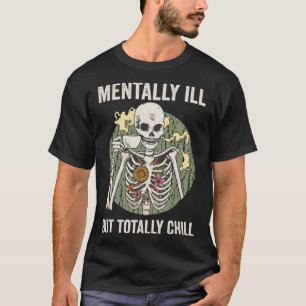 Camiseta Mentalmente Enfermo Pero Totalmente Mal