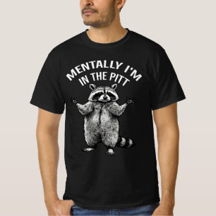 Camiseta Mentalmente estoy en el foso Mapache divertido   M