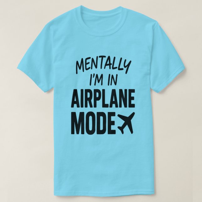 Camiseta Mentalmente estoy en modo avión - Humor de viaje (Diseño del anverso)