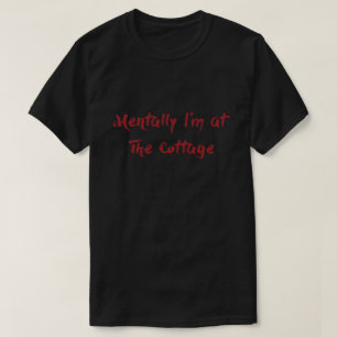 Camiseta Mentalmente estoy en The Cottage