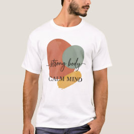 Camiseta Mente de calma corporal fuerte | Bienestar y equil