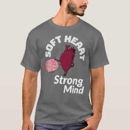 Camiseta Mente fuerte del corazón suave