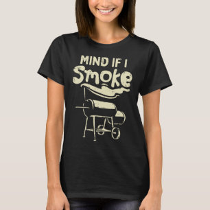 Camiseta Mente Si Fumo Gracioso Bbq Byrbecue Grilling Grill