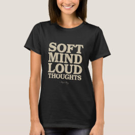 Camiseta Mente Suave Pensamientos Fuertes Minimalista Vinta