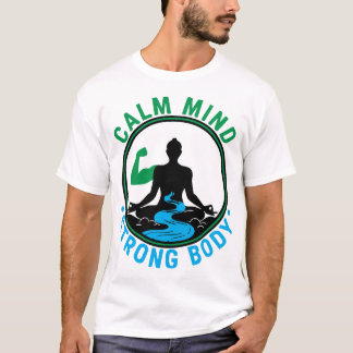 Camiseta Mente Tranquila, Cuerpo Fuerte | Meditación Zen y