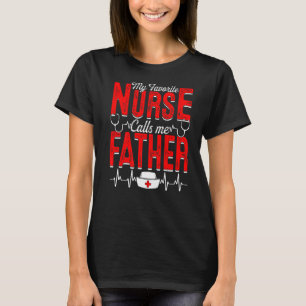 Camiseta Mentes Mi Enfermera Favorita Me Llama Padre Enferm