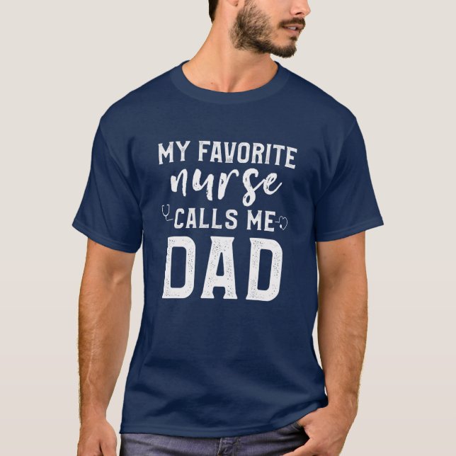 Camiseta Mentes Mi Enfermera Favorita Me Llama Papá Hija N (Anverso)