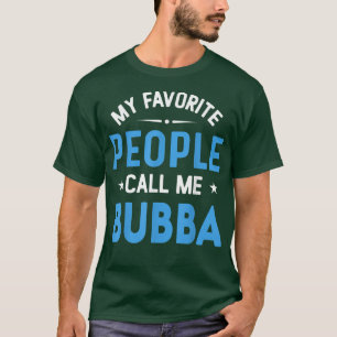 Camiseta Mentes, mi gente favorita me llama Bubba, Bubba di