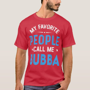 Camiseta Mentes, mi gente favorita me llama Bubba, Bubba di