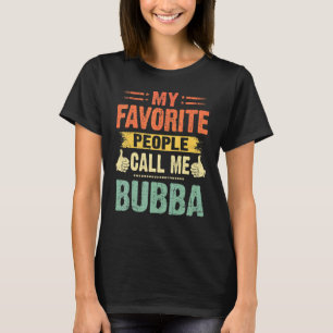 Camiseta Mentes, mi gente favorita, me llama "Bubba Vintage