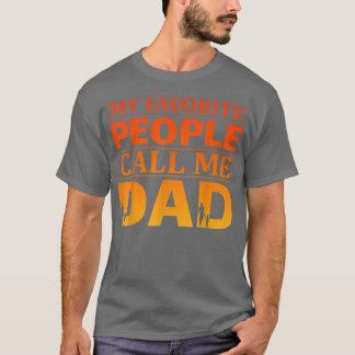 Camiseta Mentes Mi gente favorita me llama Papá Padre Día Q