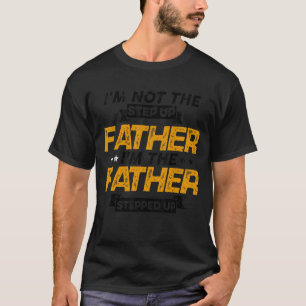 Camiseta Mentes, no soy el padrino. Soy el padre.
